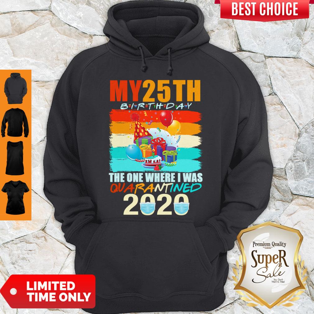 Nice My 25th Birthday The One Where I Was Quarantined 2020 Mask Vintage Shirt