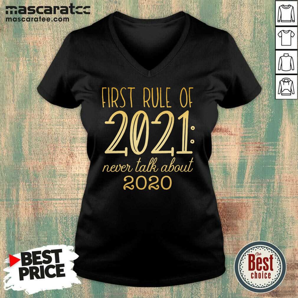 Hot First Rule Of 2021 Never Talk About 2020 Shirt