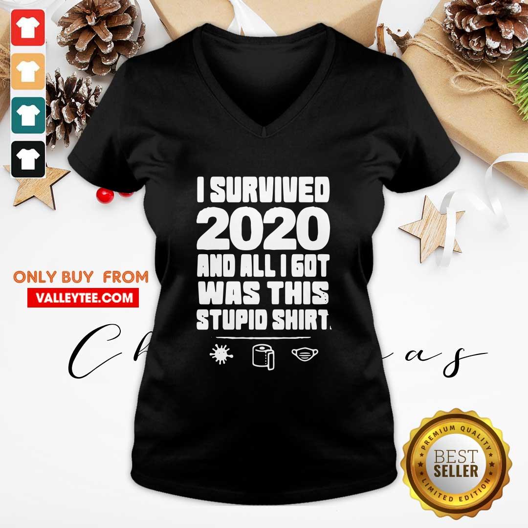 Hot I Survived 2020 And All I Got Was This Stupid Shirt