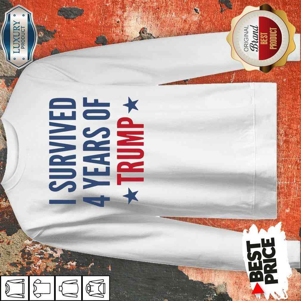 I Survived 4 Years Of Trump Shirt