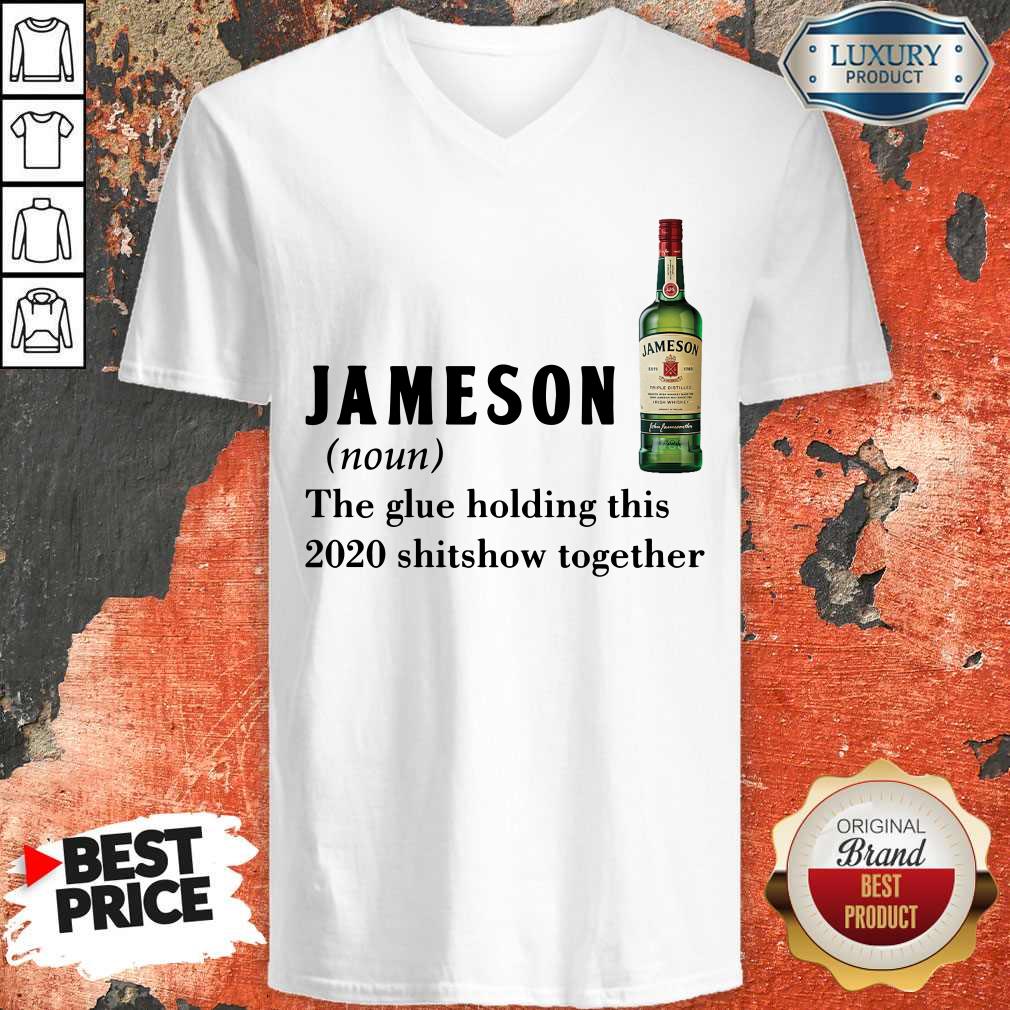 Hot Jameson Noun The Glue Holding ThisTogether Shirt