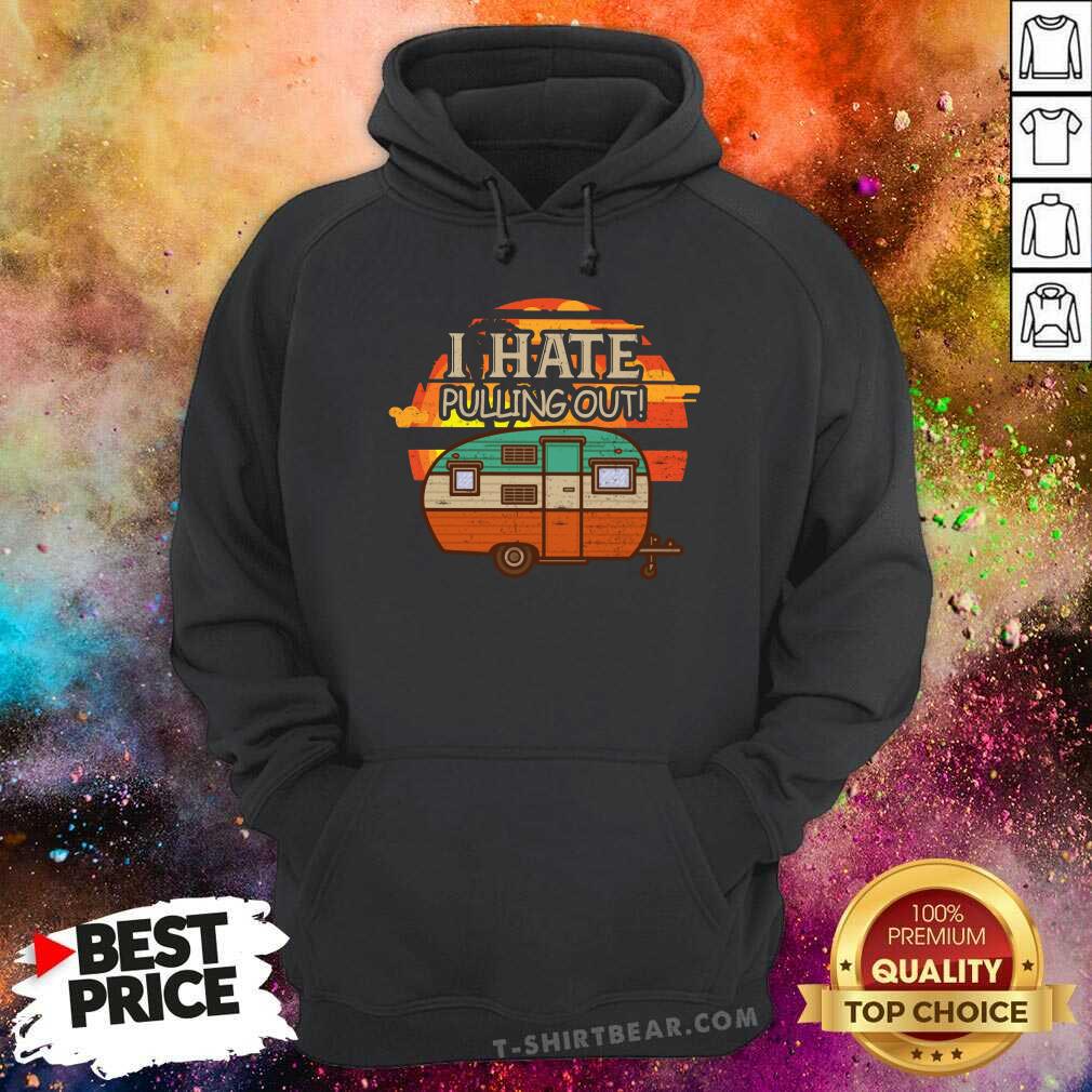 I Hate Pulling Out Camping Retro Shirt
