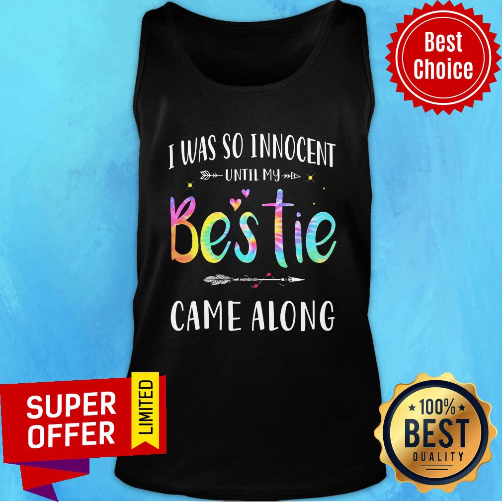 I Was So Innocent Until My Bestie Came Along Shirt