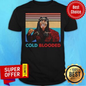 Funny Rick James Cold Blooded Vintage Shirt