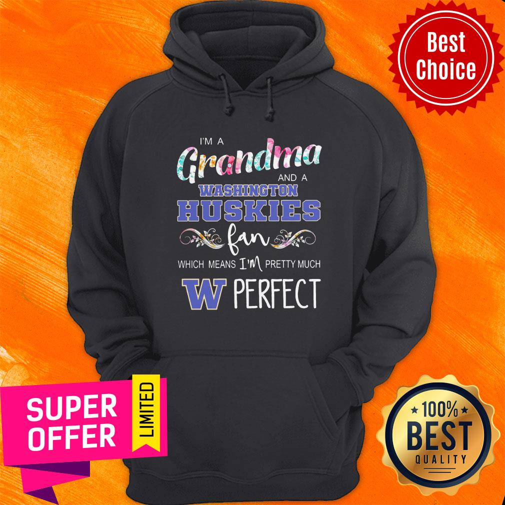 im-a-grandma-and-a-washington-huskies-fan-which-means-im-pretty-much-perfect-hoodie.jpg