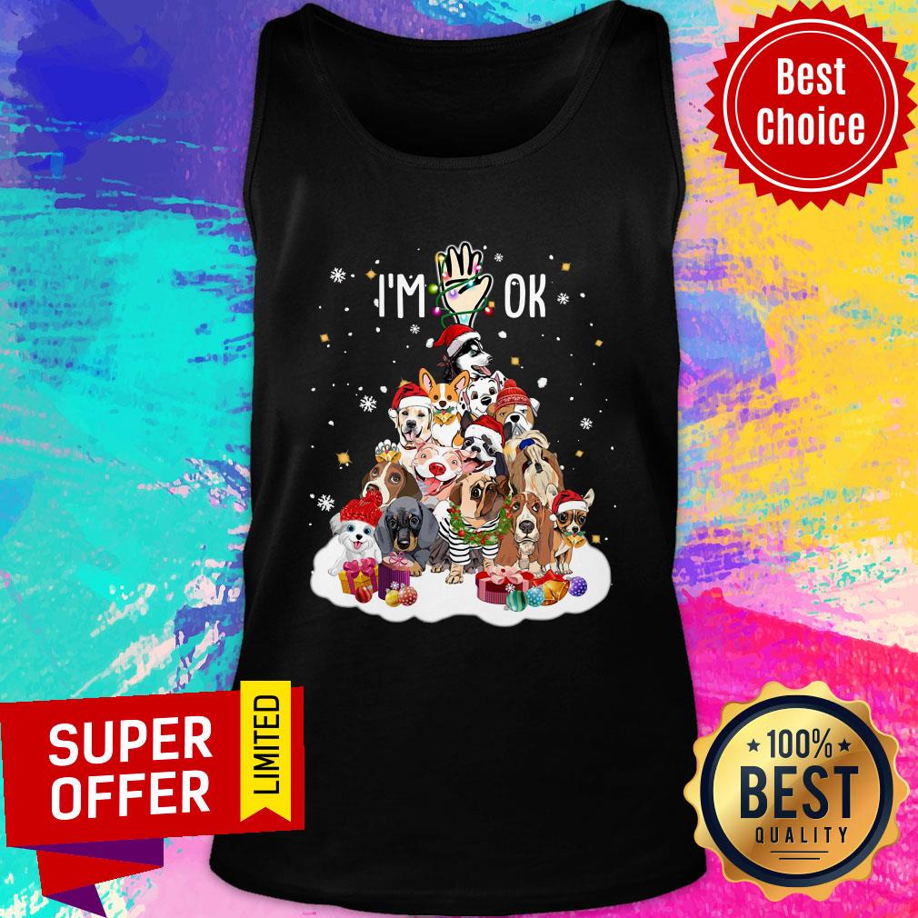 I'm OK Xmas Types Of Dogs Shirt