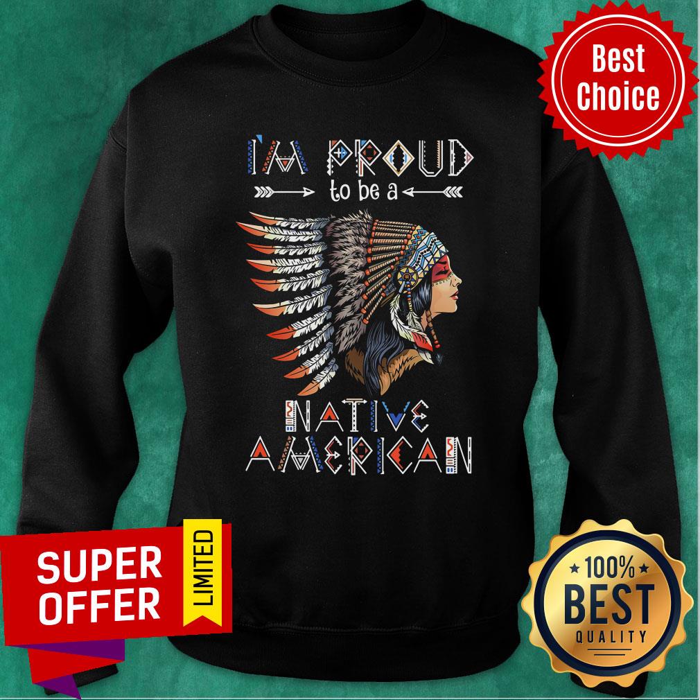 I'm Proud To Be A Native American Shirt