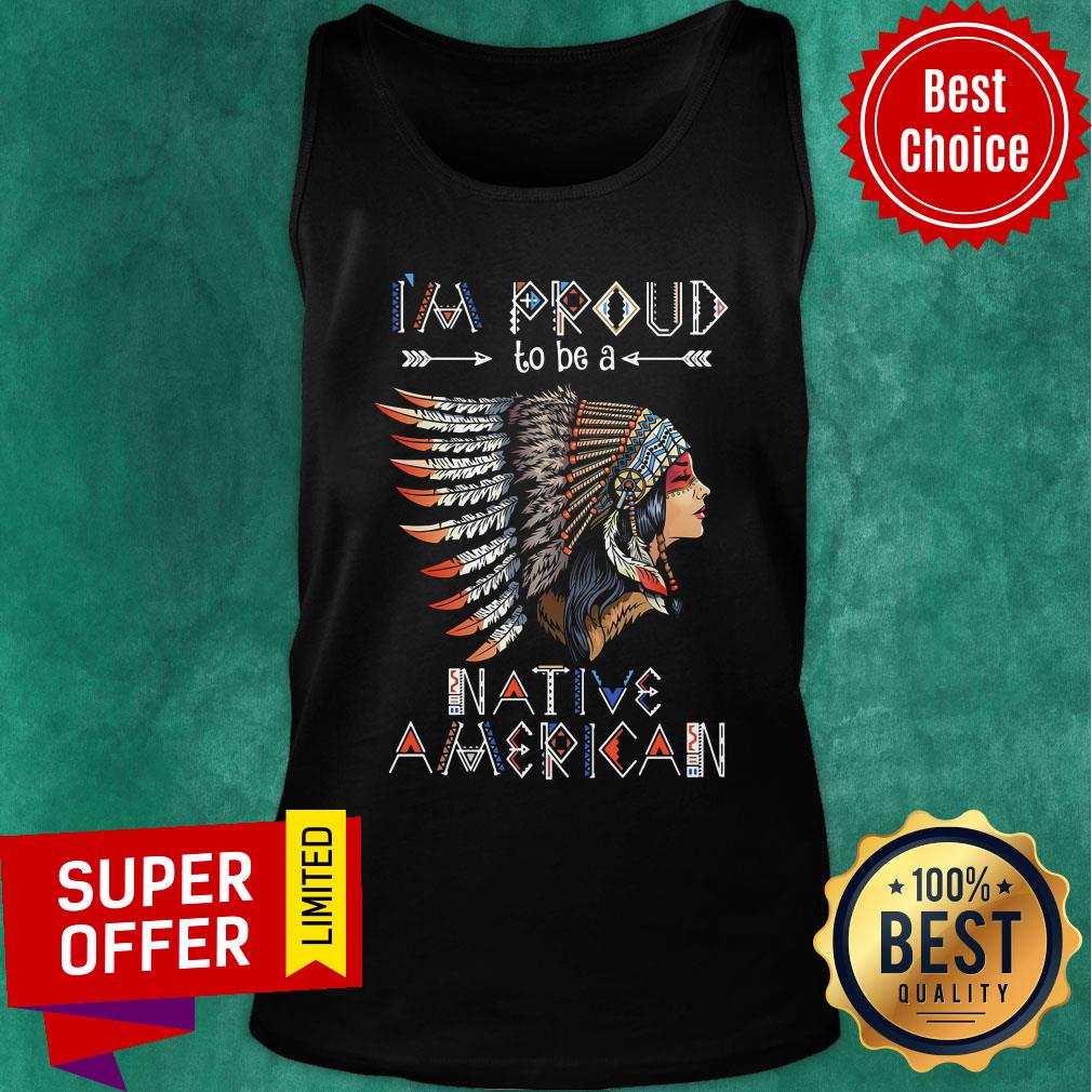 I'm Proud To Be A Native American Shirt