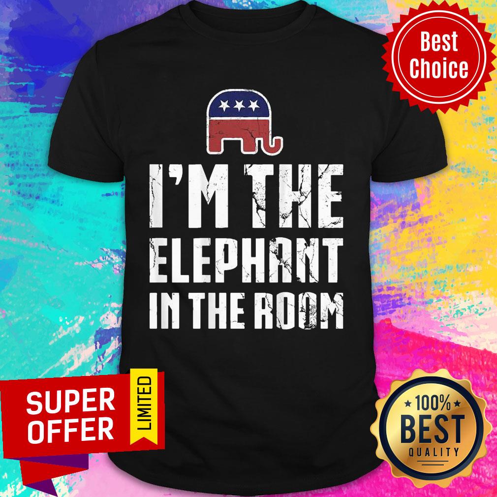I’m The Elephant In The Room Republican Conservative Shirt
