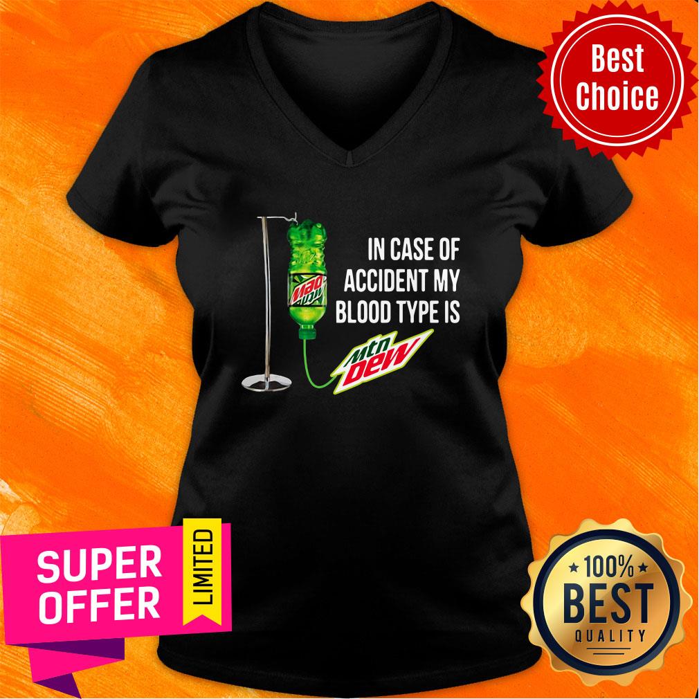 In Case Of Accident My Blood Type Is Mountain Dew Shirt