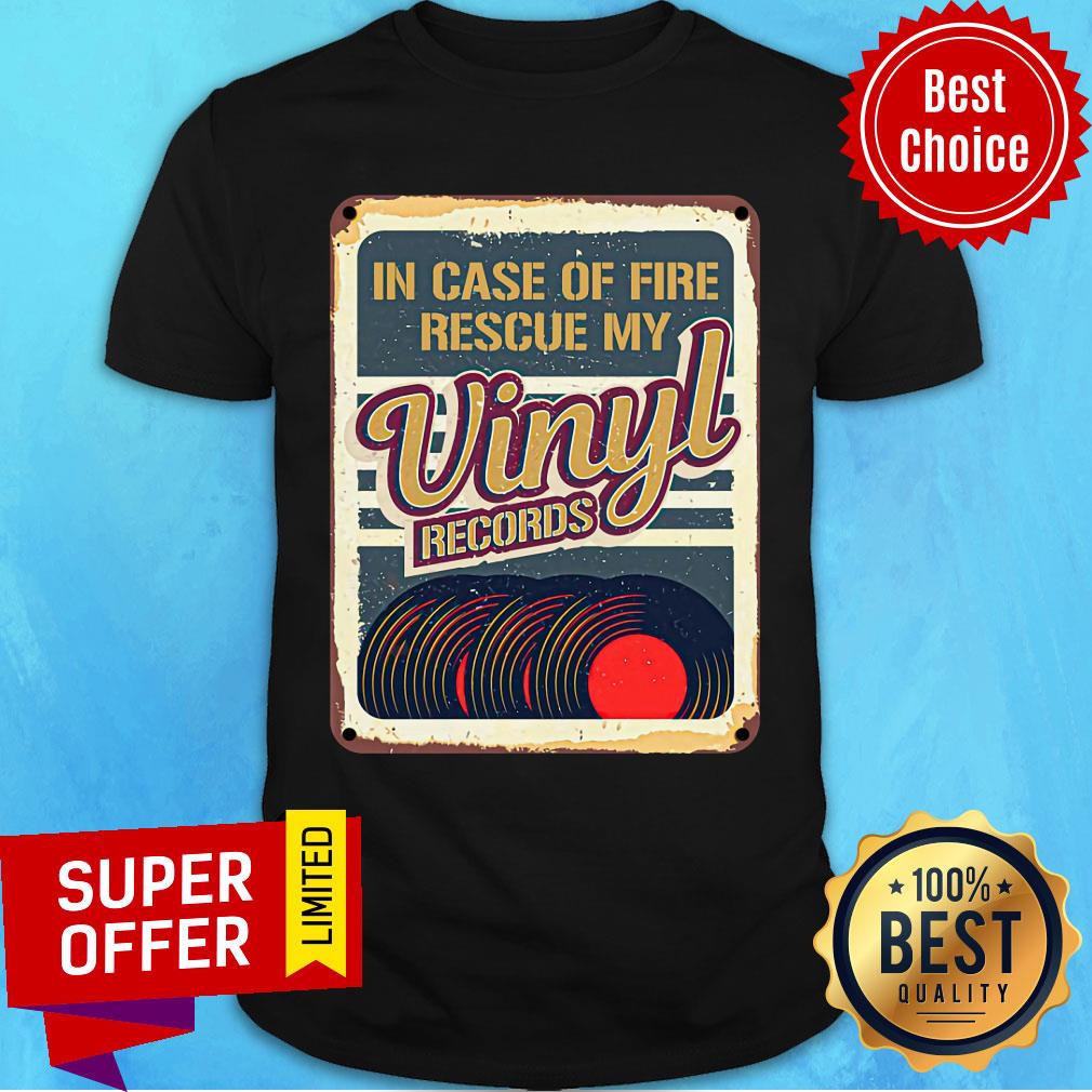 In Case Of Fire Rescue My Vinyl Records Shirt