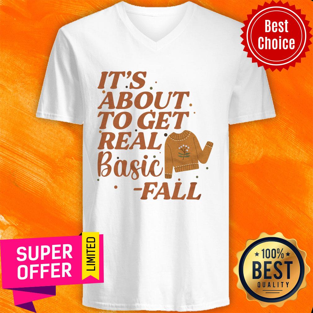 It's About To Get Real Basic Fall Shirt