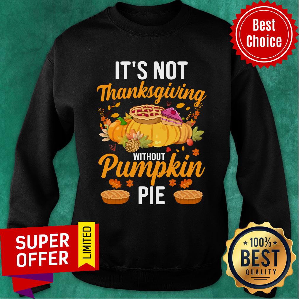 It's Not Thanksgiving Without Pumpkin Pie Shirt