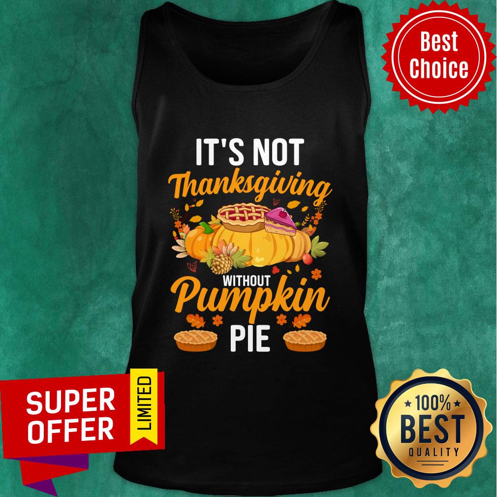 It's Not Thanksgiving Without Pumpkin Pie Shirt