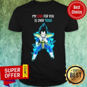Premium Vegeta Blue My Love For You Is Over 9000 Shirt