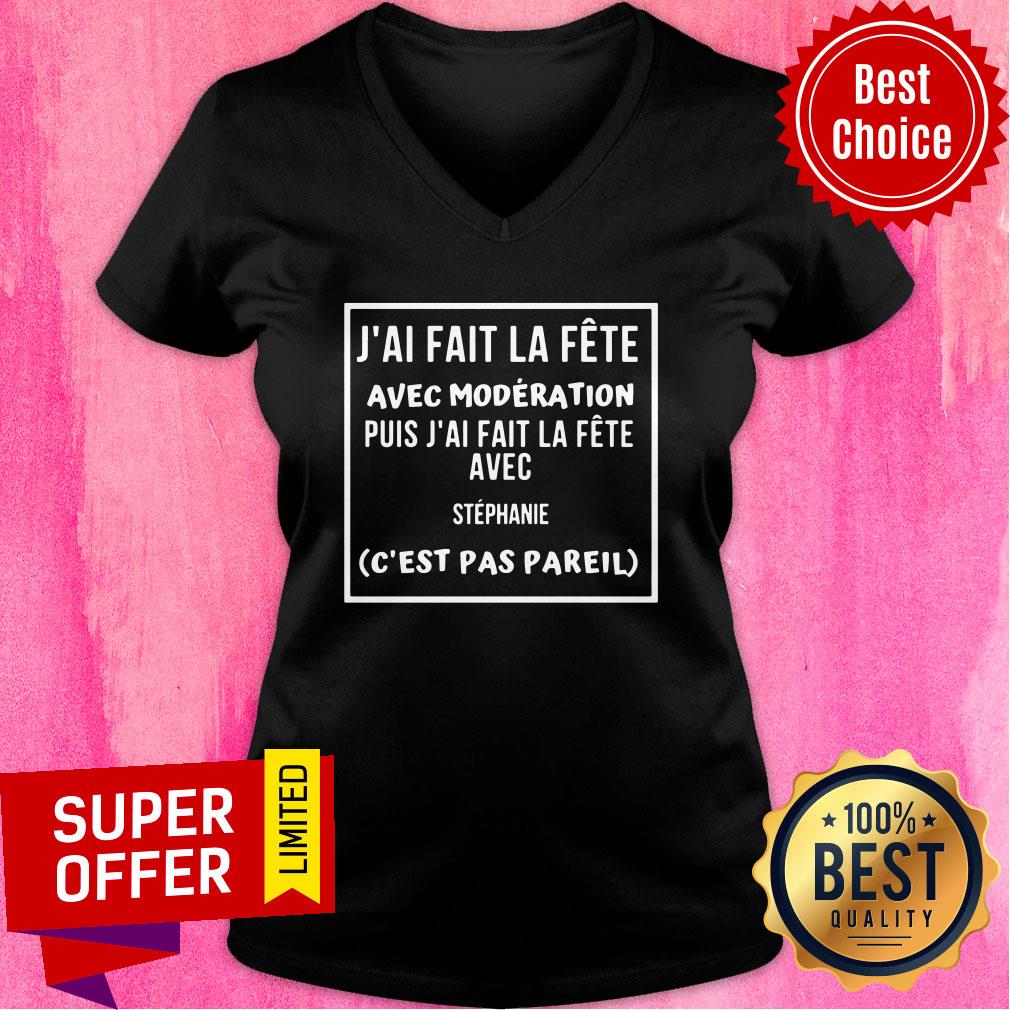 J'ai Fait La Fete Avec Moderation Puis J'ai Fait La Fere Shirt