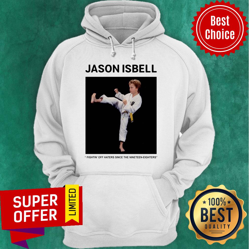 Jason Isbell Figting Off Haters Since The Nineteen Eighters Shirt
