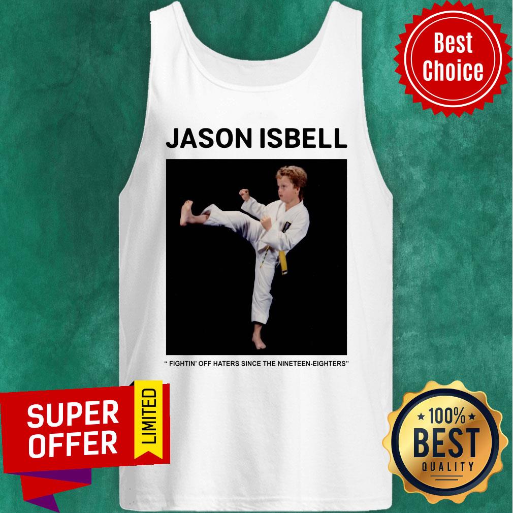 Jason Isbell Figting Off Haters Since The Nineteen Eighters Shirt