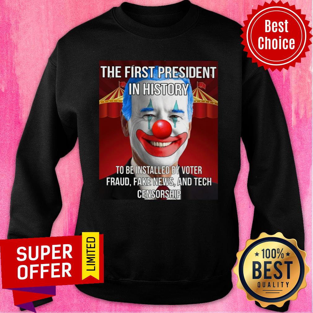 Joe Biden The First President In History To Be Installed By Voter Fraud Shirt