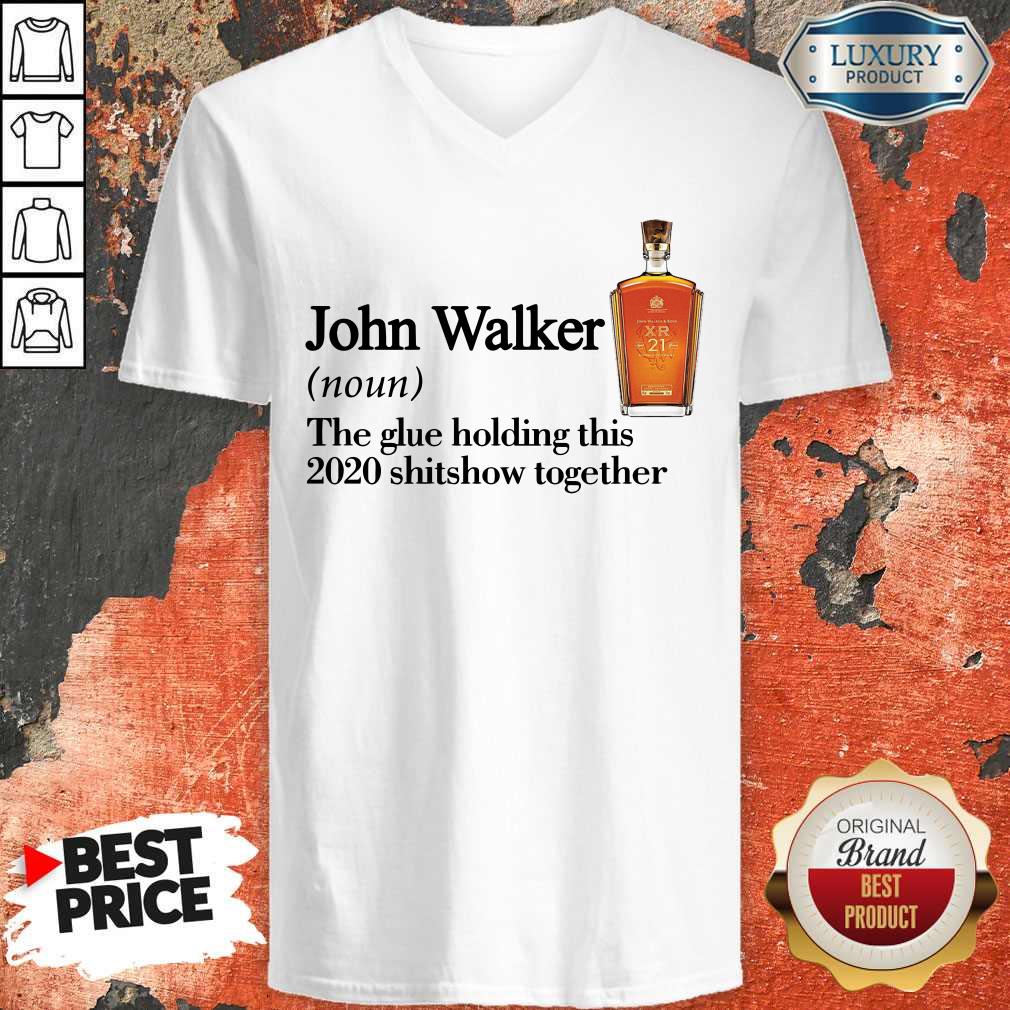 John Walker Noun The Glue Holding This 2020 Shitshow Together Shirt