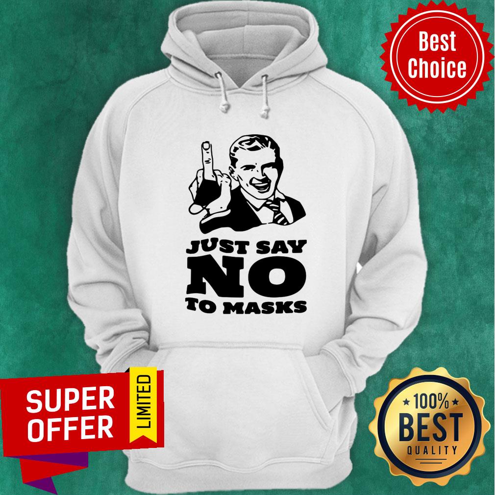 Just Say No To Masks Shirt