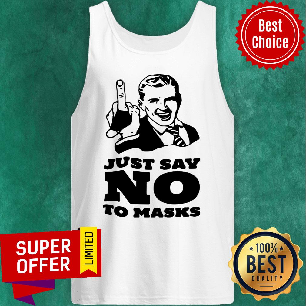 Just Say No To Masks Shirt