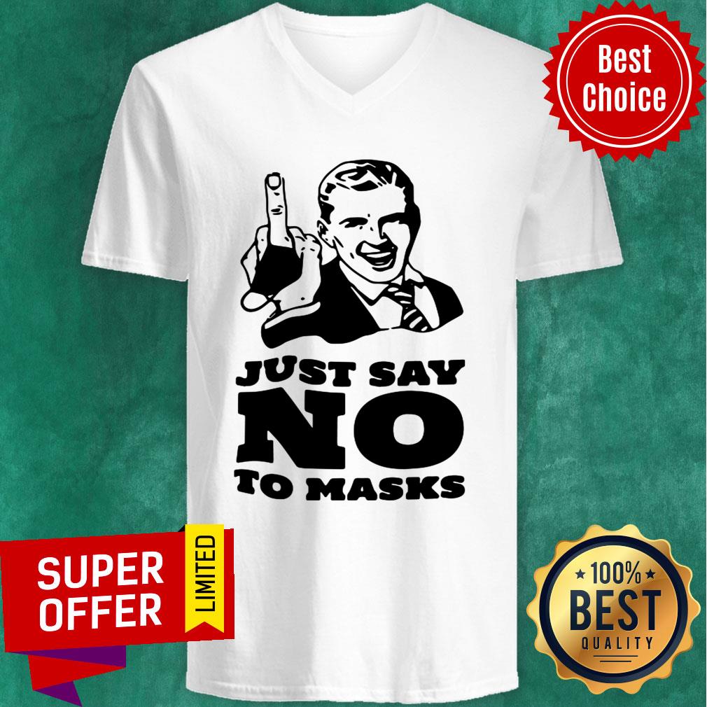 Just Say No To Masks Shirt