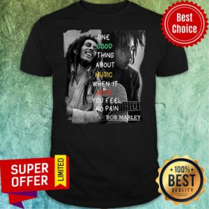 Official One Good Thing About Music When It Shirt