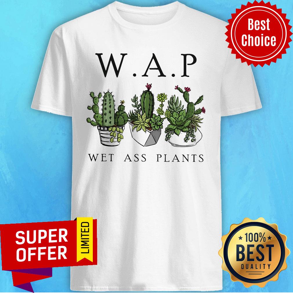 Katus Garden WAP Wet Ass Plants Shirt