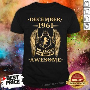 December 1961 60 Years Of Being Awesome Shirt