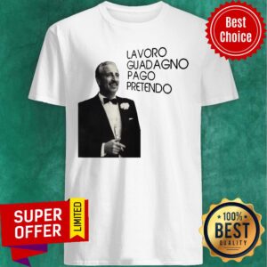 Awesome Lavoro Guadagno Pago Pretendo Shirt