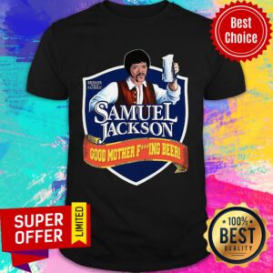 Samuel Jackson Good Mother Fucking Beer Shirt