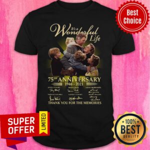 It’s A Wonderful Life 75th Anniversary 2006 2021 Thank You For The Memories Tee Signatures Shirt