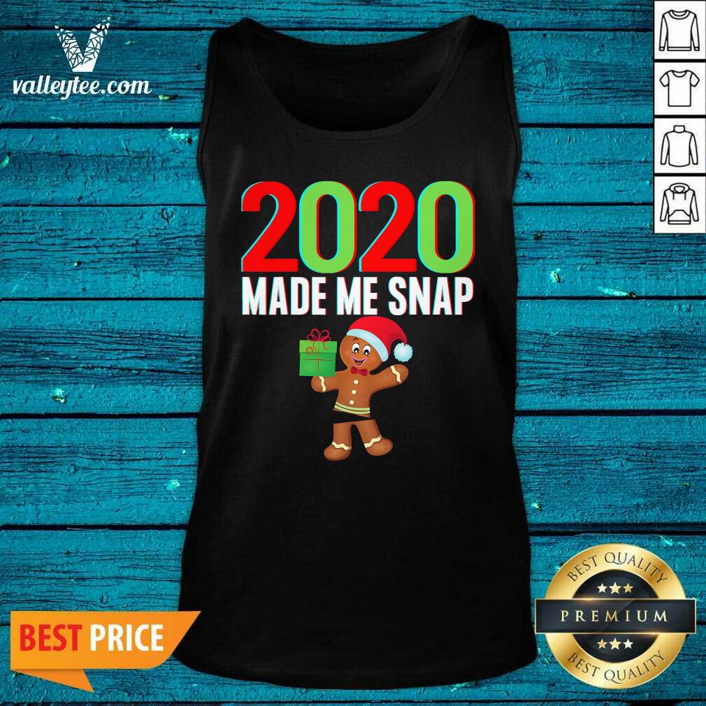 Lovely 2020 Made Me Snap Christmas Ginger Bread Ugly Shirt