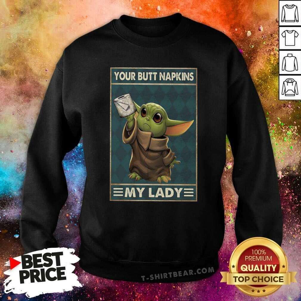 Lovely Baby Yoda Your Butt Napkins My Lady Shirt