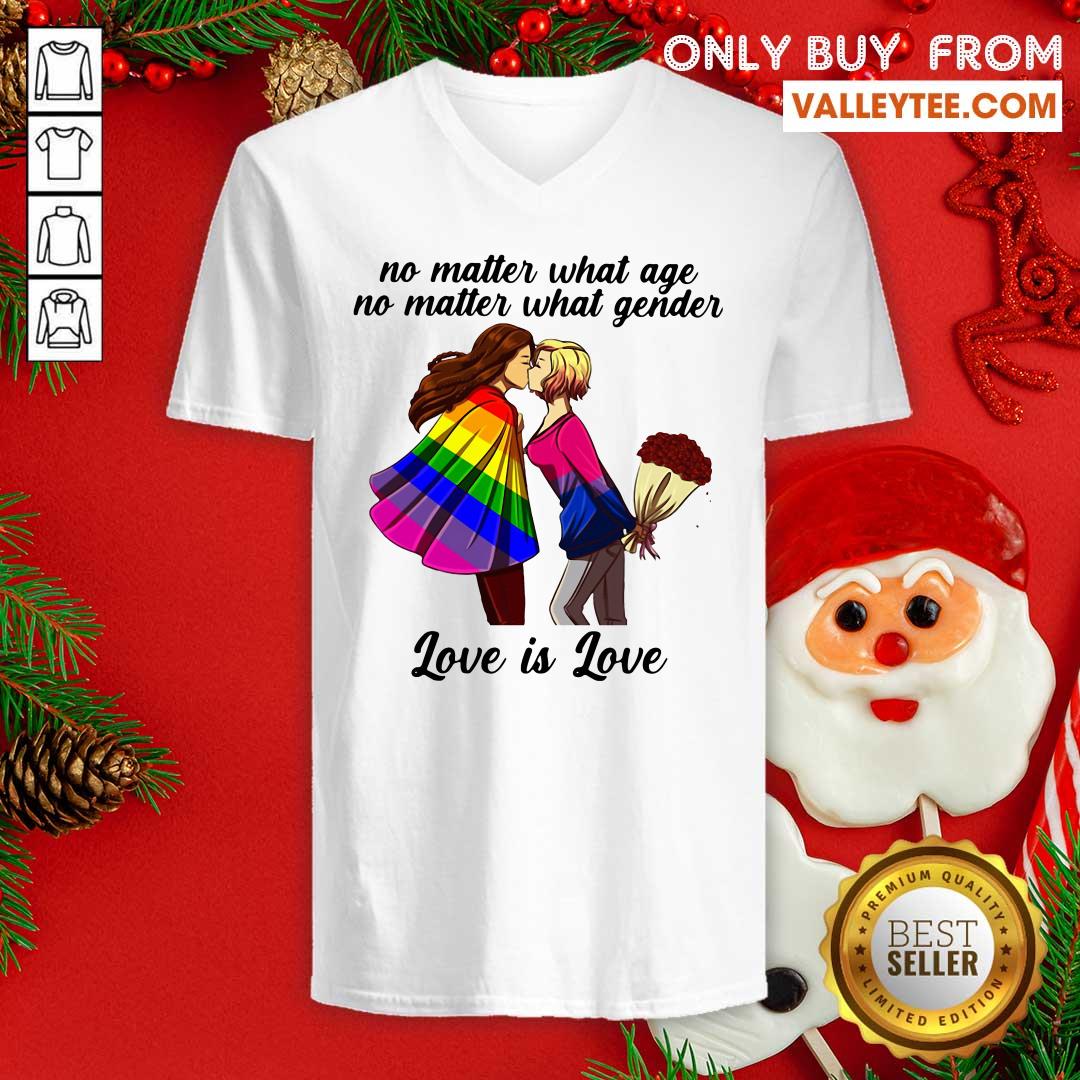 Lovely No Matter What Age No Matter What Gender Love Is Love Shirt