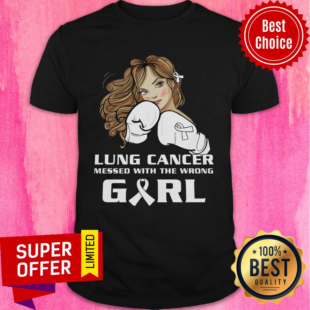 Lung Cancer Messed With The Wrong Girl Shirt