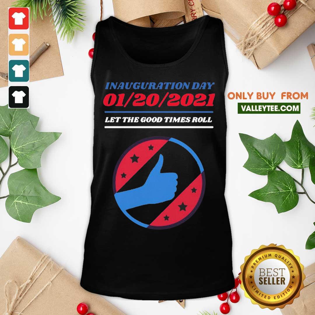 Luxury Inauguration Day 01 20 2021 Let The Good Times Roll Shirt