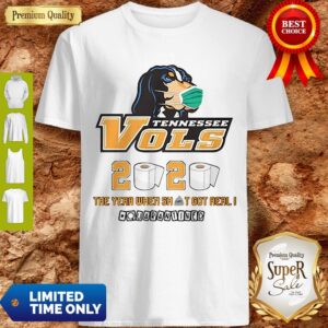 Tennessee Volunteers 2020 The Year When Shit Got Real Quarantined Coronavirus Shirt