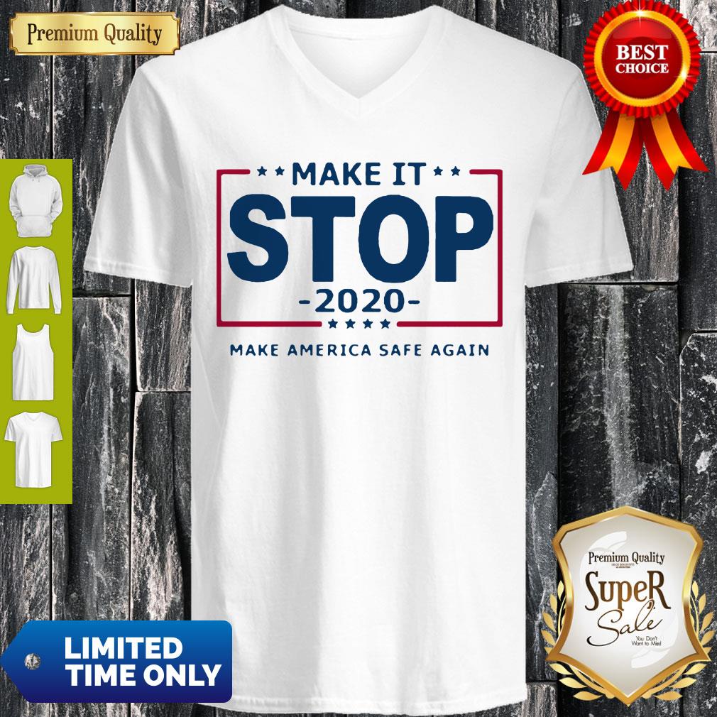 Make It Stop 2020 Make America Safe Again Shirt