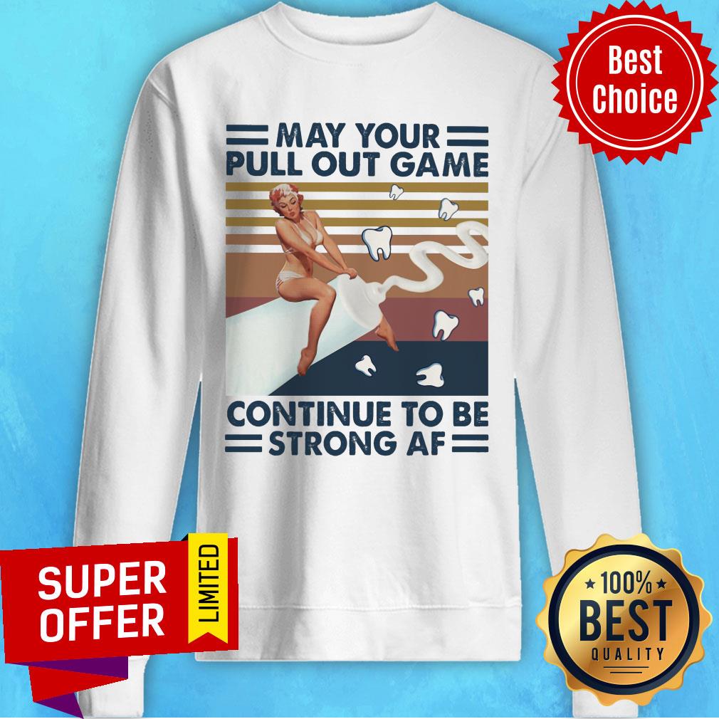 May Your Pull Out Game Continue To Be Strong Af Vintage Shirt