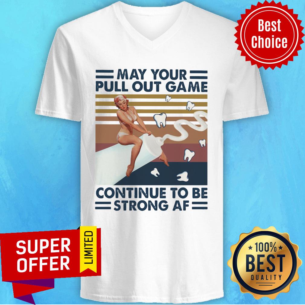 May Your Pull Out Game Continue To Be Strong Af Vintage Shirt