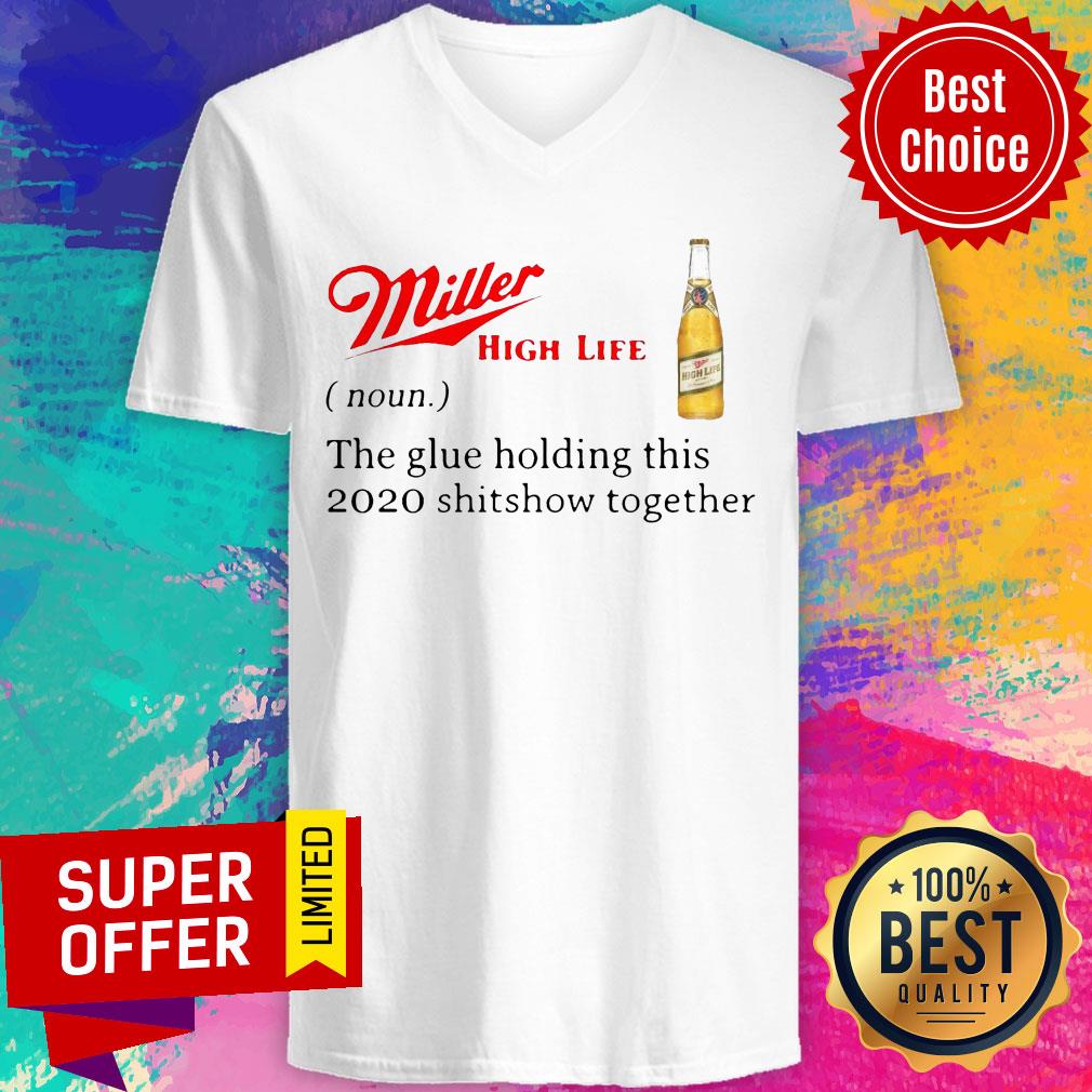 Miller High Life Noun The Glue Holding This 2020 Shitshow Together Shirt