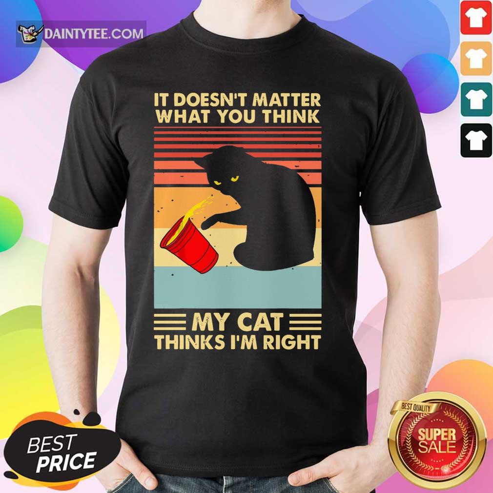 My Cat Thinks I'm Right Vintage Shirt