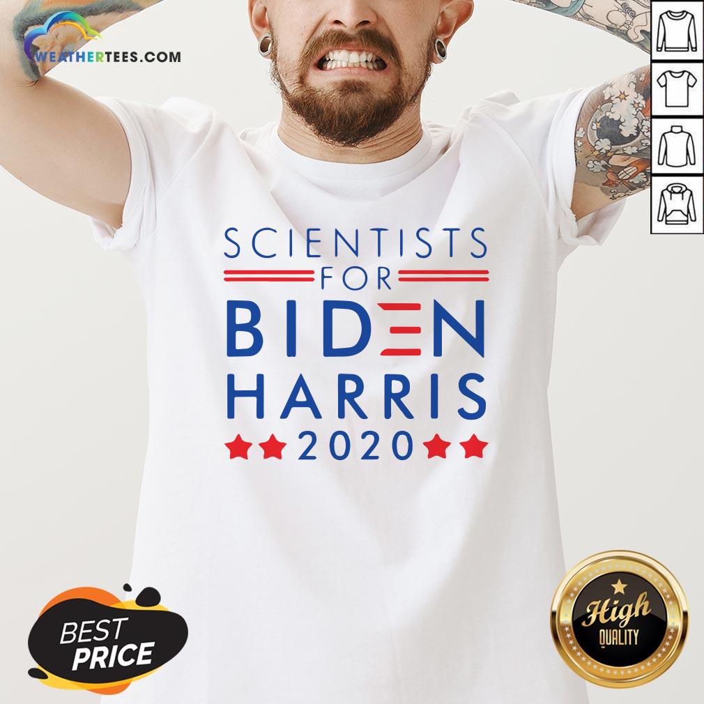 My Scientists For Biden Harris 2020 Campaign Volunteers Shirt