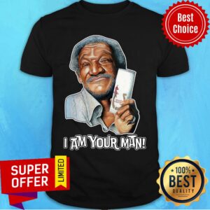 I Am Your Man Sanford And His Dummy Son Shirt
