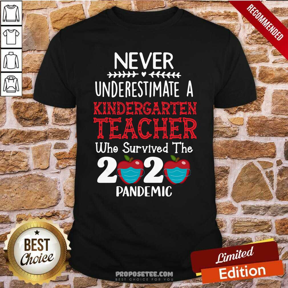 Never Underestimate A Kindergarten Teacher Survived 2020 Shirt
