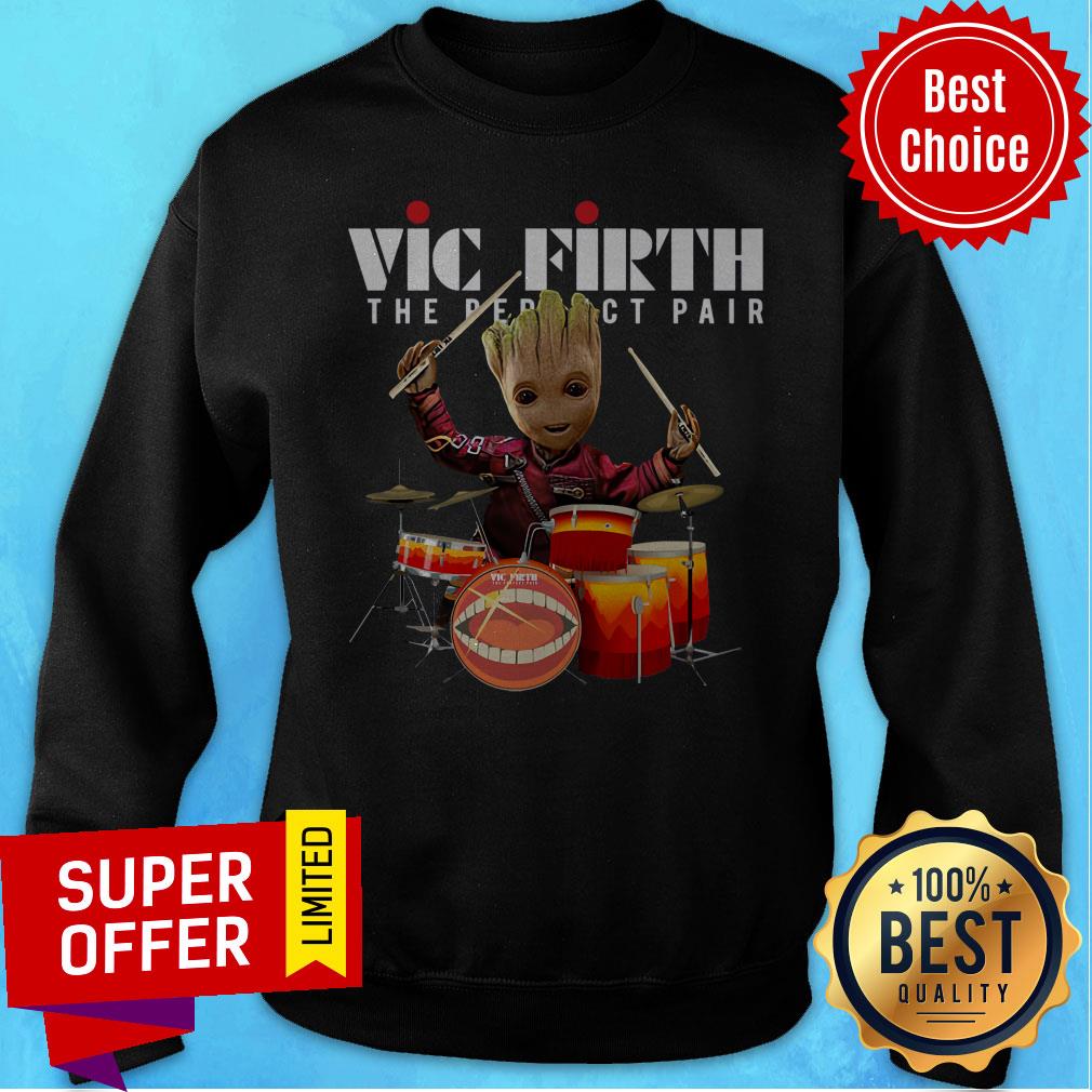 Nice Baby Groot Vic Firth The Perfect Pair Shirt