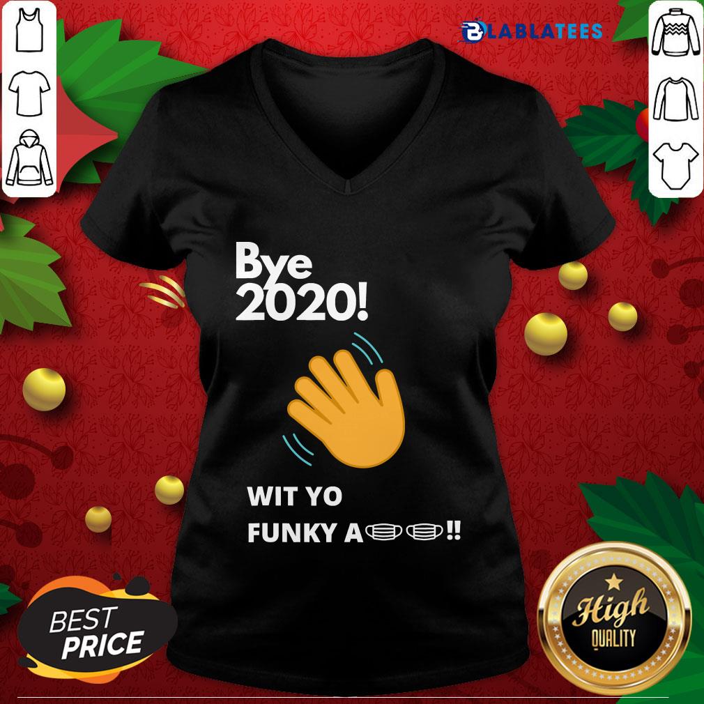 Nice Bye 2020! Quarantine Wit Yo Funky A Mask Shirt
