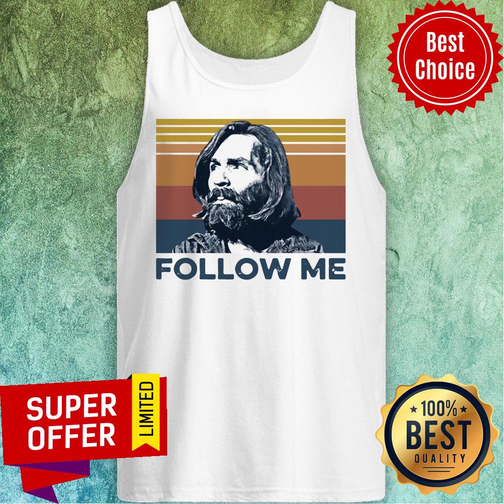 Nice Charles Manson Follow Me Vintage Retro Shirt